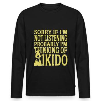 Sorry if im not listening probably of Aikido - Männer Premium Bio Langarmshirt - Schwarz - Vorne - Nico (187cm)