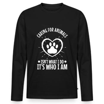 Caring for animals isn't what i do it's who i am - Men's Premium Organic Long Sleeve Shirt - black - Front - Nico (187cm)