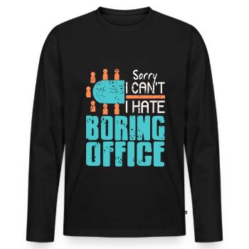 Sorry i cant i hate boring office - Men's Premium Organic Long Sleeve Shirt - black - Front - Nico (187cm)