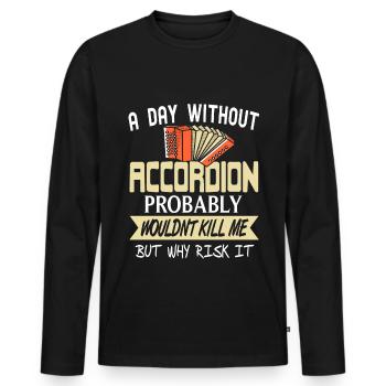 A day without Accordion probably wouldnt kill me - Männer Premium Bio Langarmshirt - Schwarz - Vorne - Nico (187cm)