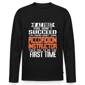 Si au début vous ne réussissez pas, essayez de faire de l’accordéon - T-shirt manches longues Premium bio Homme - noir - Devant - Nico (187cm)