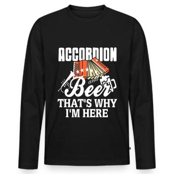 Accordion and beer thats why im here - Men's Premium Organic Long Sleeve Shirt - black - Front - Nico (187cm)
