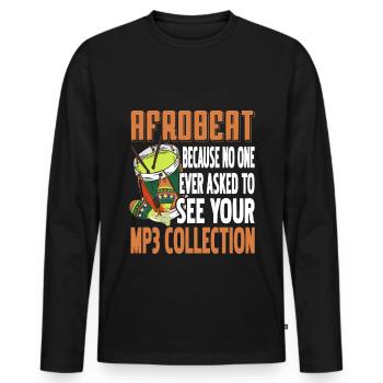 Afrobeat parce que personne n’a jamais demandé à voir votre mp3 - T-shirt manches longues Premium bio Homme - noir - Devant - Nico (187cm)
