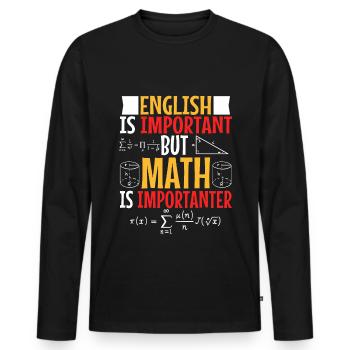 English is important but math is importanter - Männer Premium Bio Langarmshirt - Schwarz - Vorne - Nico (187cm)