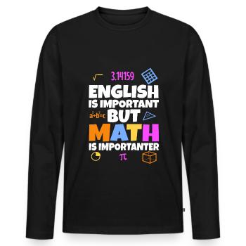 English is important but math is importanter - Männer Premium Bio Langarmshirt - Schwarz - Vorne - Nico (187cm)