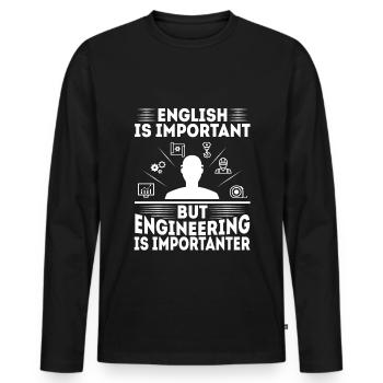English is important but engineering is - Men's Premium Organic Long Sleeve Shirt - black - Front - Nico (187cm)