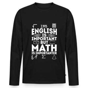 English is important but math is importanter - Männer Premium Bio Langarmshirt - Schwarz - Vorne - Nico (187cm)