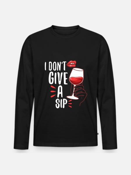 I don't give a sip - Men's Premium Organic Long Sleeve Shirt - black