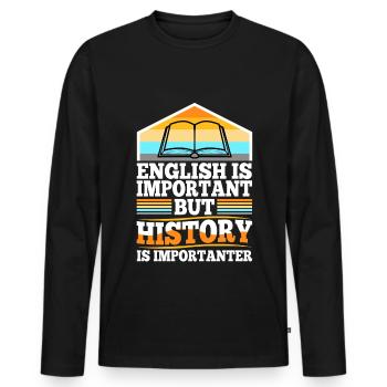 English is important but history is importanter - Men's Premium Organic Long Sleeve Shirt - black - Front - Nico (187cm)
