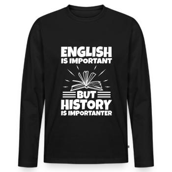 English is important but history is importanter - Men's Premium Organic Long Sleeve Shirt - black - Front - Nico (187cm)