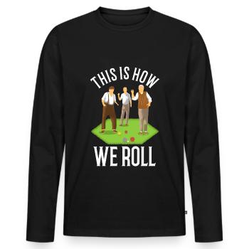 This is how we roll - Männer Premium Bio Langarmshirt - Schwarz - Vorne - Nico (187cm)