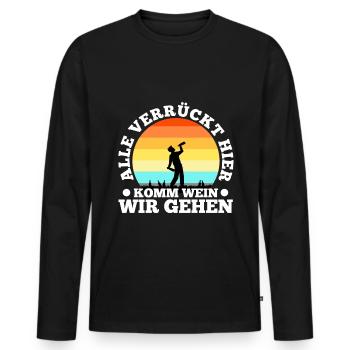 Alle verrückt hier komm Wein wir gehen - Männer Premium Bio Langarmshirt - Schwarz - Vorne - Nico (187cm)