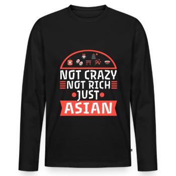Not Crazy Not Rich Just Asian - Men's Premium Organic Long Sleeve Shirt - black - Front - Nico (187cm)