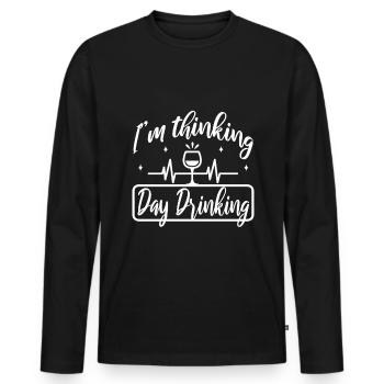 Im thinking day drinking - Men's Premium Organic Long Sleeve Shirt - black - Front - Nico (187cm)