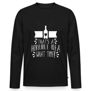 That's a horrible idea what time - Männer Premium Bio Langarmshirt - Schwarz - Vorne - Nico (187cm)
