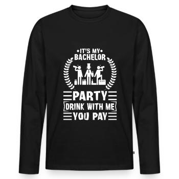 Its my bachelor party drink with me you pay - Männer Premium Bio Langarmshirt - Schwarz - Vorne - Nico (187cm)