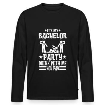 Its my bachelor party drink with me you pay - Männer Premium Bio Langarmshirt - Schwarz - Vorne - Nico (187cm)