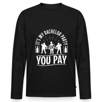 Its my bachelor party drink with me you pay - Männer Premium Bio Langarmshirt - Schwarz - Vorne - Nico (187cm)