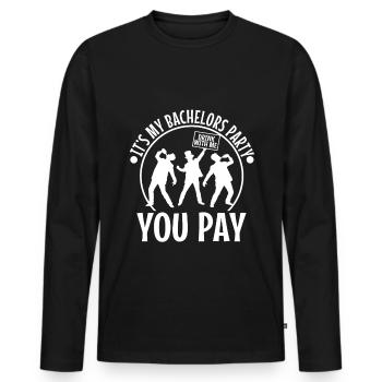 Its my bachelor party drink with me you pay - Männer Premium Bio Langarmshirt - Schwarz - Vorne - Nico (187cm)