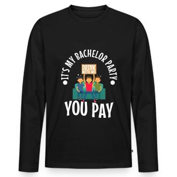 Its my bachelor party drink with me you pay - Männer Premium Bio Langarmshirt - Schwarz - Vorne - Nico (187cm)