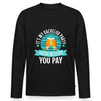 Its my bachelor party drink with me you pay - Männer Premium Bio Langarmshirt - Schwarz - Vorne - Nico (187cm)