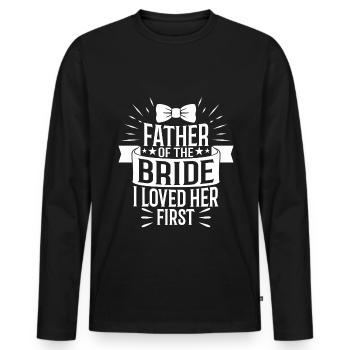 Father of the bride i loved her first - Men's Premium Organic Long Sleeve Shirt - black - Front - Nico (187cm)