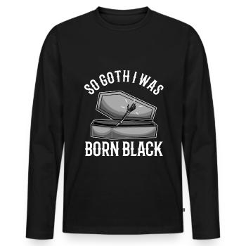 So Goth I Was Born Black - Männer Premium Bio Langarmshirt - Schwarz - Vorne - Nico (187cm)