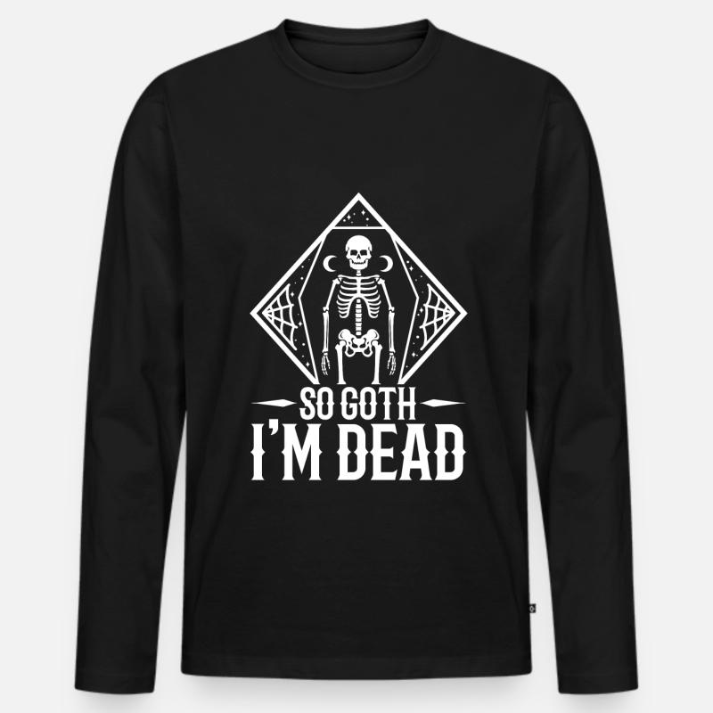 So Goth I'm Dead - Männer Premium Bio Langarmshirt - Schwarz