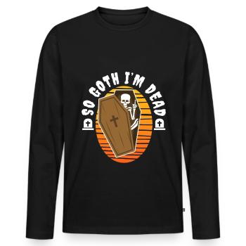 So Goth I'm Dead - Männer Premium Bio Langarmshirt - Schwarz - Vorne - Nico (187cm)