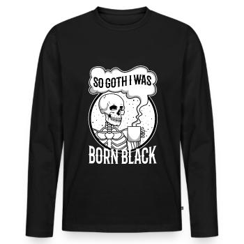 So Goth I Was Born Black - Männer Premium Bio Langarmshirt - Schwarz - Vorne - Nico (187cm)
