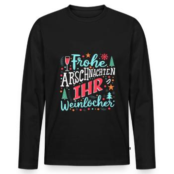 Frohe Arschnachten ihr Weinlöcher - Männer Premium Bio Langarmshirt - Schwarz - Vorne - Nico (187cm)