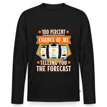 100 percent chance of me telling you the forecast - Men's Premium Organic Long Sleeve Shirt - black - Front - Nico (187cm)
