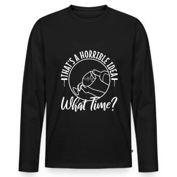 That's a horrible idea what time - Männer Premium Bio Langarmshirt - Schwarz - Vorne - Nico (187cm)
