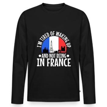 Im tired of waking up and not being in France - Men's Premium Organic Long Sleeve Shirt - black - Front - Nico (187cm)
