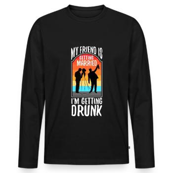 My friend is getting married, im getting drunk - Men's Premium Organic Long Sleeve Shirt - black - Front - Nico (187cm)