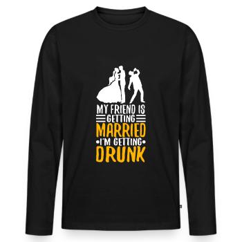 My friend is getting married, im getting drunk - Men's Premium Organic Long Sleeve Shirt - black - Front - Nico (187cm)