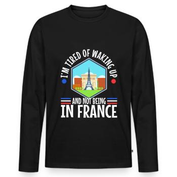 Im tired of waking up and not being in France - Men's Premium Organic Long Sleeve Shirt - black - Front - Nico (187cm)