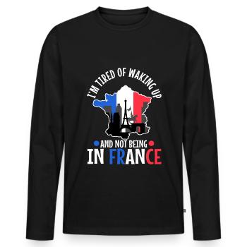 Im tired of waking up and not being in France - Men's Premium Organic Long Sleeve Shirt - black - Front - Nico (187cm)