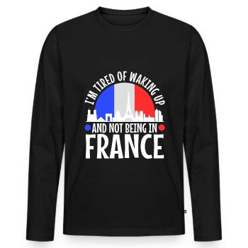 Im tired of waking up and not being in France - Men's Premium Organic Long Sleeve Shirt - black - Front - Nico (187cm)