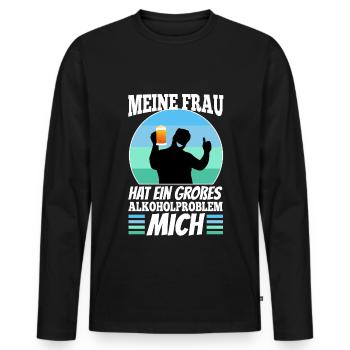 My wife has a big alcohol problem - Men's Premium Organic Long Sleeve Shirt - black - Front - Nico (187cm)