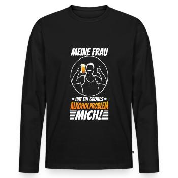 My wife has a big alcohol problem - Men's Premium Organic Long Sleeve Shirt - black - Front - Nico (187cm)