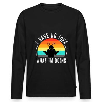 I have no idea what im doing - Männer Premium Bio Langarmshirt - Schwarz - Vorne - Nico (187cm)