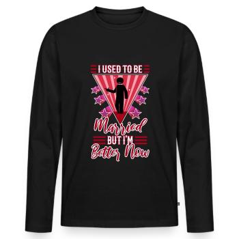 I Used To Be Married But I'm Better Now - Männer Premium Bio Langarmshirt - Schwarz - Vorne - Nico (187cm)