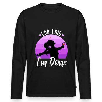 I Do I Did I'm Done - Männer Premium Bio Langarmshirt - Schwarz - Vorne - Nico (187cm)