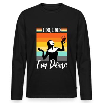 I Do I Did I'm Done - Männer Premium Bio Langarmshirt - Schwarz - Vorne - Nico (187cm)