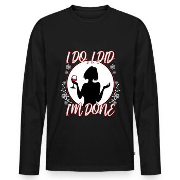 I Do I Did I'm Done - Männer Premium Bio Langarmshirt - Schwarz - Vorne - Nico (187cm)