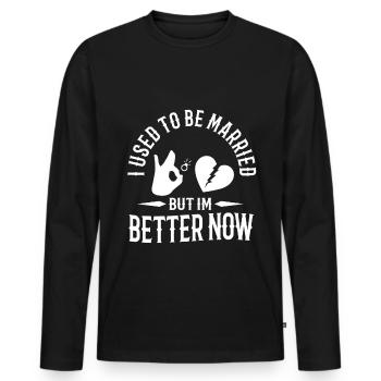 I Used To Be Married But I'm Better Now - Männer Premium Bio Langarmshirt - Schwarz - Vorne - Nico (187cm)