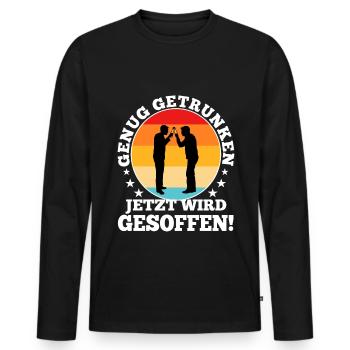 Enough drinking, now it's time to drink - Men's Premium Organic Long Sleeve Shirt - black - Front - Nico (187cm)