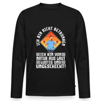 I'm not drunk, nature loud, funny and - Men's Premium Organic Long Sleeve Shirt - black - Front - Nico (187cm)