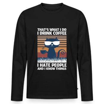 Je bois du café, je déteste les gens et je sais des choses - T-shirt manches longues Premium bio Homme - noir - Devant - Nico (187cm)